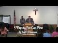 5 Ways to Put God First - Paul E Chapman - Baptist Preaching - KJV Sermon