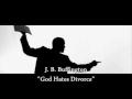 J. B. Buffington - God Hates Divorce (Pt. 1 of 4)